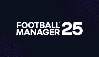 Релиз Football Manager 25 отложен до марта 2025-го