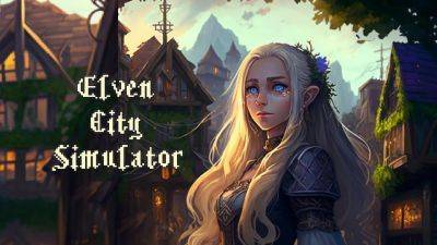 Завтра выйдет Elven City Simulator от российских разработчиков. Доступна демоверсия в Steam