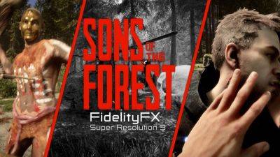 Состоялся релиз Sons of The Forest с AMD FSR 3 внутри - beltion-game.com