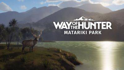 Way of the Hunter получила крупное дополнение Matariki Park - megaobzor.com