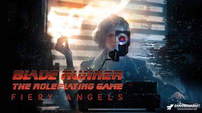 Blade Runner The Roleplaying Game Expansion Case File 02: Fiery Angels выйдет 2 апреля