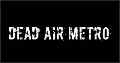 Dead Air Revolution II - Режим «Dead Air Metro»