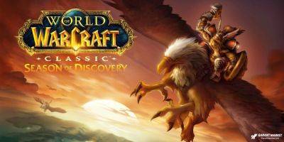 World of Warcraft добавляет новое ограничение для аккаунтов в Season of Discovery - garantmarket.net - Для