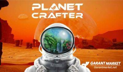 Обзор Planet Crafter для Steam