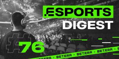 Esports Digest #76: чемпионство NaVi, участники PGL Wallachia и партнер Betera