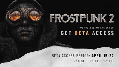 Бета-тест Frostpunk 2 начнётся 15 апреля - beltion-game.com - Москва