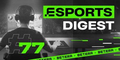 Esports - Esports Digest #77: анонсы Betera, борьба Nemiga и успехи “Fishman” - betnews.by - Китай - Sangal