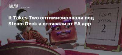 It Takes Two оптимизировали под Steam Deck и отвязали от EA app - beltion-game.com