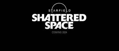 Сюжетное дополнение Shattered Space для Starfield выйдет в этом году — сегодня игроки получат инструментарий для модов