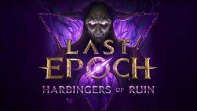 Обзорный трейлер и патчноуты крупного обновления «Harbingers of Ruin» для Last Epoch - beltion-game.com