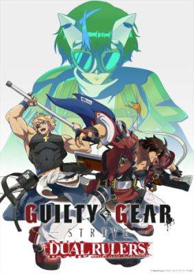 Аниме Guilty Gear Strive: Dual Rulers выйдет в 2025 году. Смотрите тизер - beltion-game.com - Sanzigen