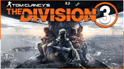 Разработчики The Division 3, похоже, до сих пор толком не занимались игрой - beltion-game.com